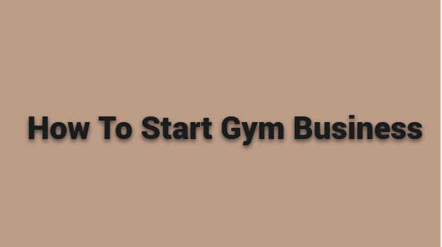 how to start gym business for the first time